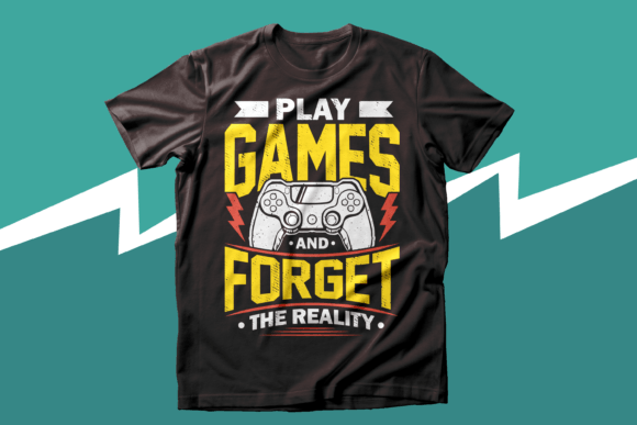 Play Games Forget the Reality T-shirt